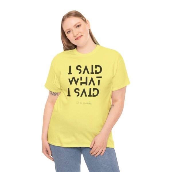 I said what I said Tee - Image 8