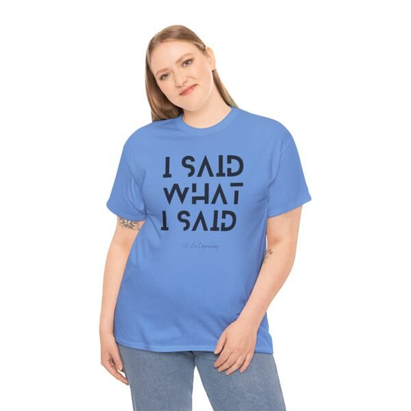 I said what I said Tee - Image 4