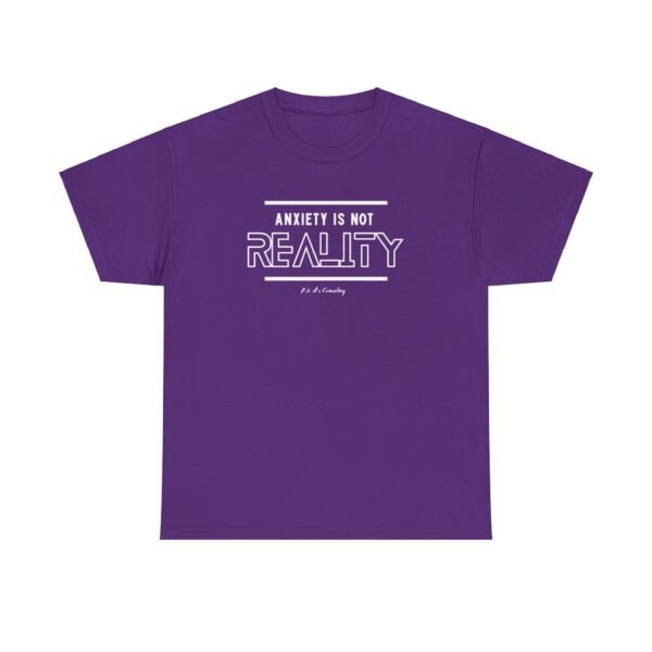 Anxiety is not Reality Tee - Image 9