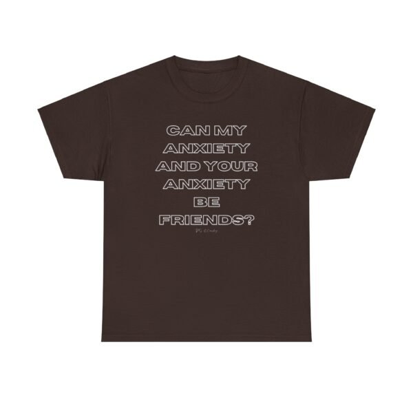 Anxiety Friendship Tee