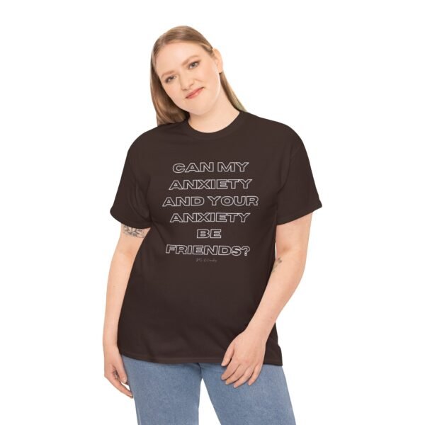 Anxiety Friendship Tee - Image 4